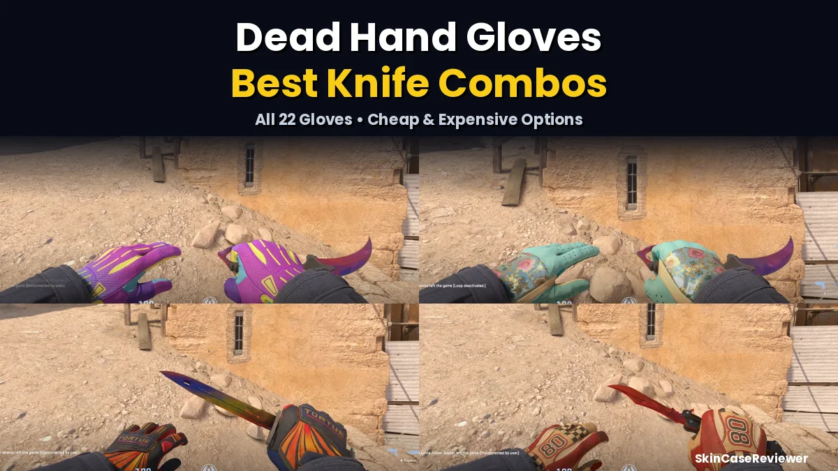 Dead Hand Gloves — Best Knife Combos for All 22